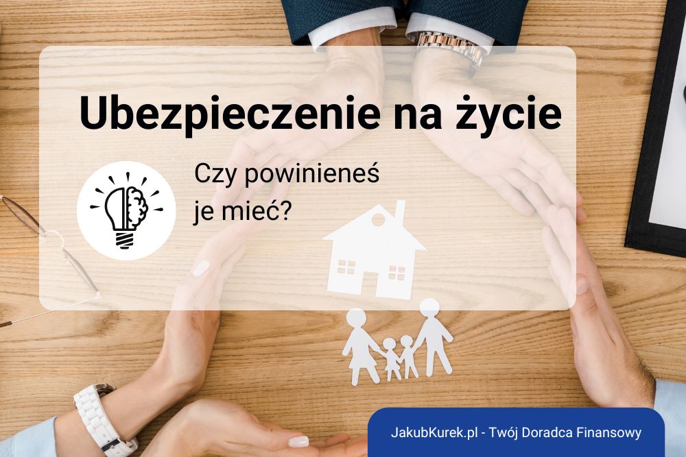 Czy ubezpieczenie na życie to luksus czy konieczność? Analiza w kontekście polskich realiów.