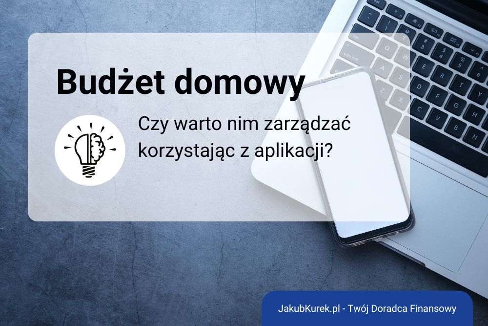 Czy warto korzystać z aplikacji do zarządzania budżetem domowym?