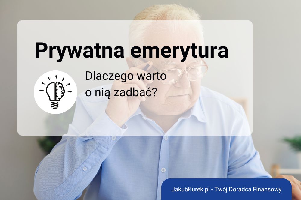 Dlaczego warto zadbać o prywatną emeryturę już dziś? Porównanie ZUS a oszczędności indywidualne.