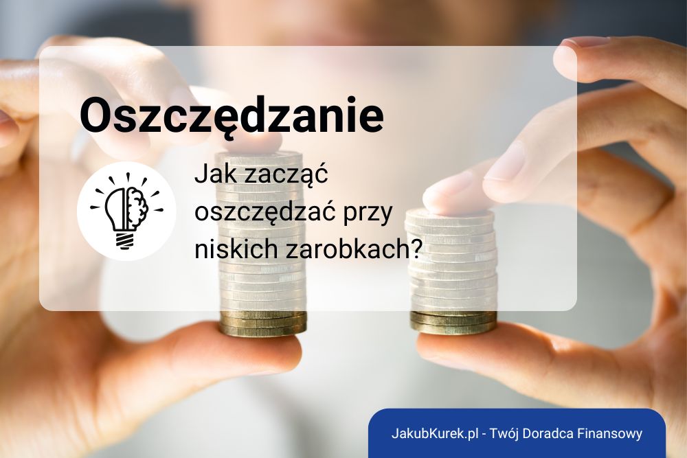 Jak zacząć oszczędzać pieniądze, nawet przy niskich dochodach?
