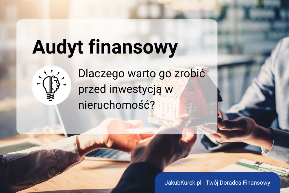 Audyt finansowy a zakup nieruchomości