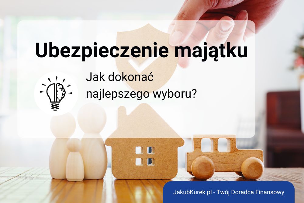 Jak wybrać odpowiednie ubezpieczenie majątkowe? Kluczowe aspekty ochrony Twojego mienia.