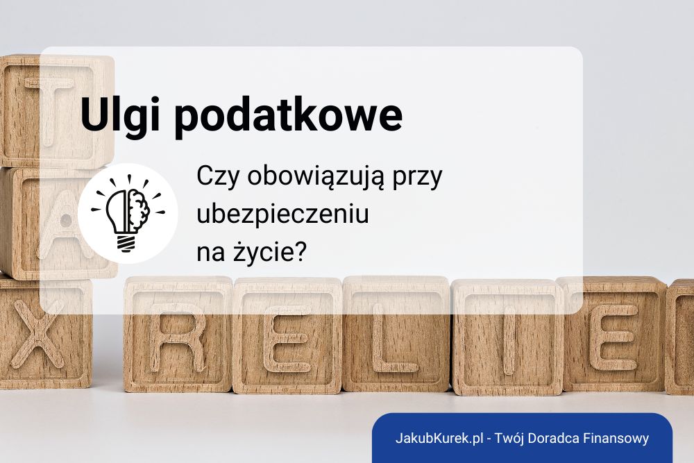 Ubezpieczenie na życie a ulgi podatkowe – co warto wiedzieć?
