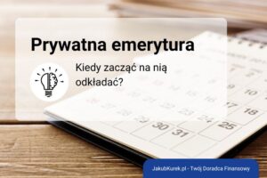 Kiedy zacząć odkładać na prywatną emeryturę? Zobacz, ile kosztuje czekanie