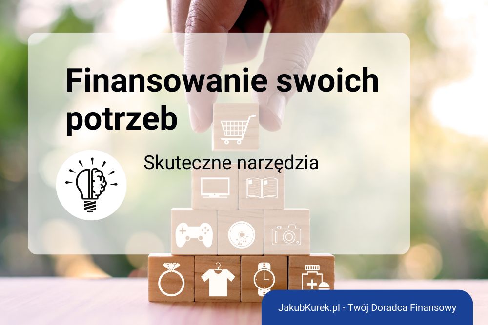 Jak skutecznie korzystać z narzędzi finansowych do finansowania swoich potrzeb? Przewodnik dla początkujących.