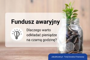 Oszczędzanie na czarną godzinę – dlaczego każdy powinien mieć fundusz awaryjny?